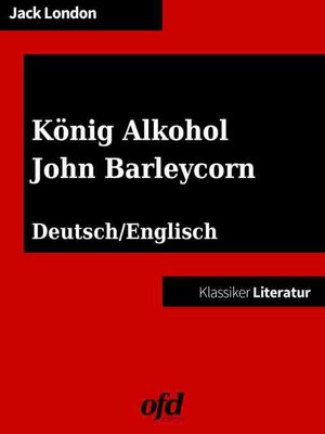 cover image of König Alkohol--John Barleycorn